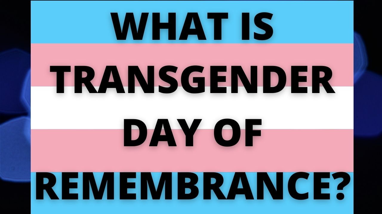 What is Transgender Day of Remembrance?
