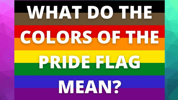 What do the Colors of the Pride Flag Mean?